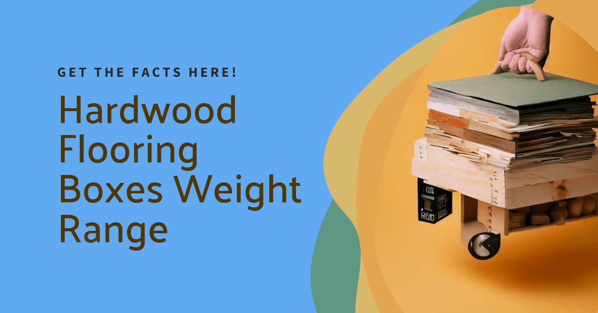 Average Weight Range Hardwood Flooring