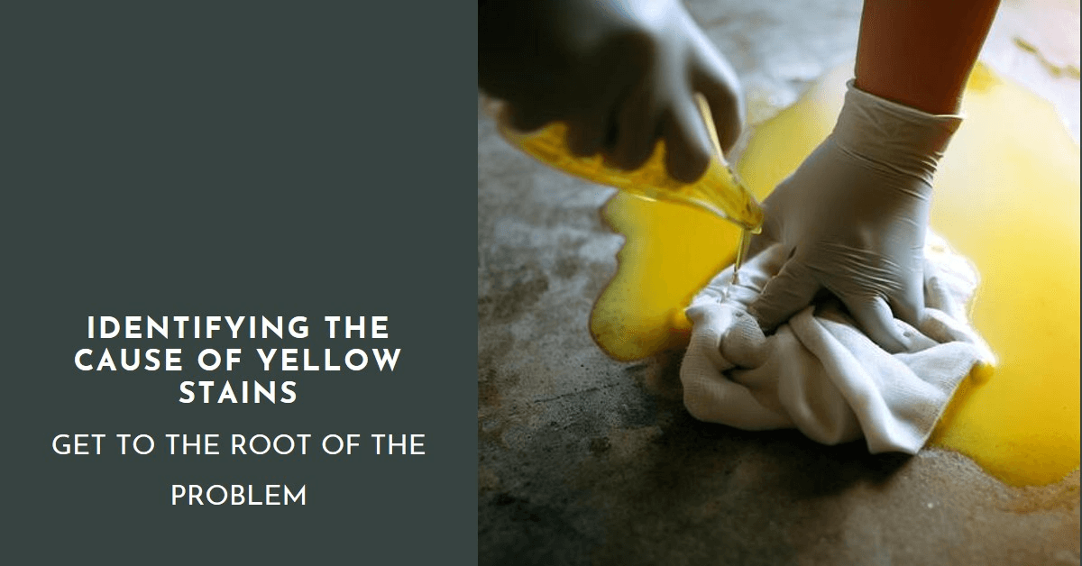 Identifying the Cause Yellow Stains